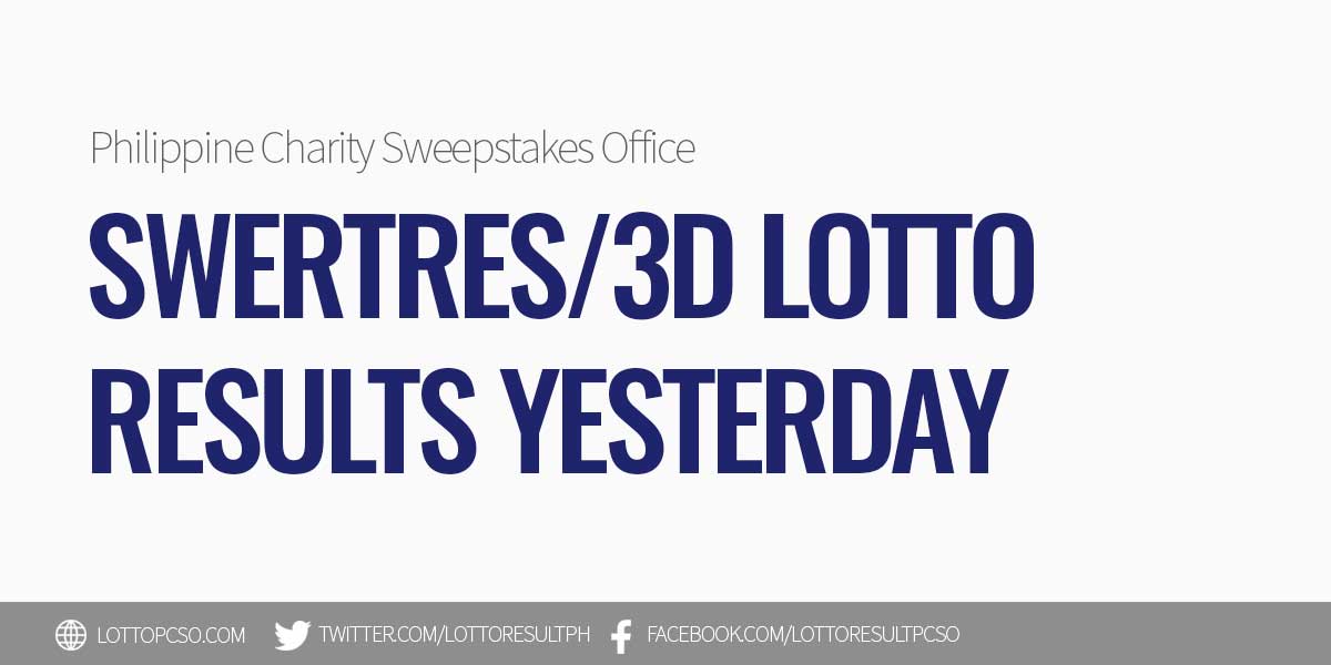 SWERTRES/ 3D Lotto Results Yesterday Philippine Charity Sweepstakes